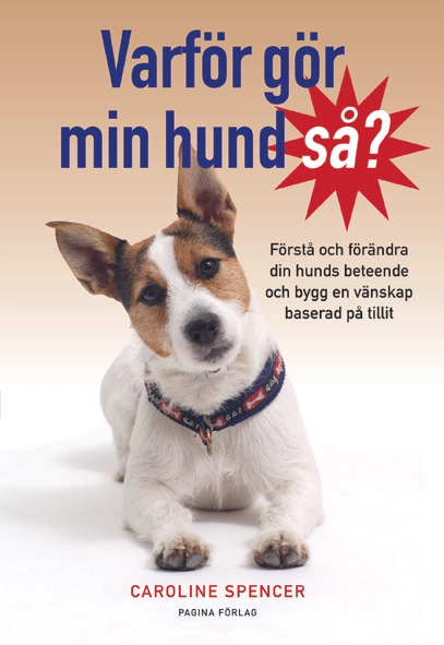 Varför gör min hund så?; Caroline Spencer; 2014