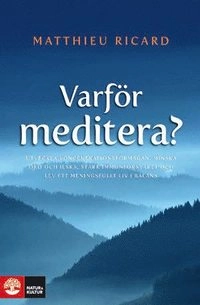 Varför meditera?; Matthieu Ricard; 2011