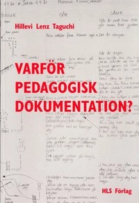 Varför pedagogisk dokumentation?; H Lenz Taguchi; 1997