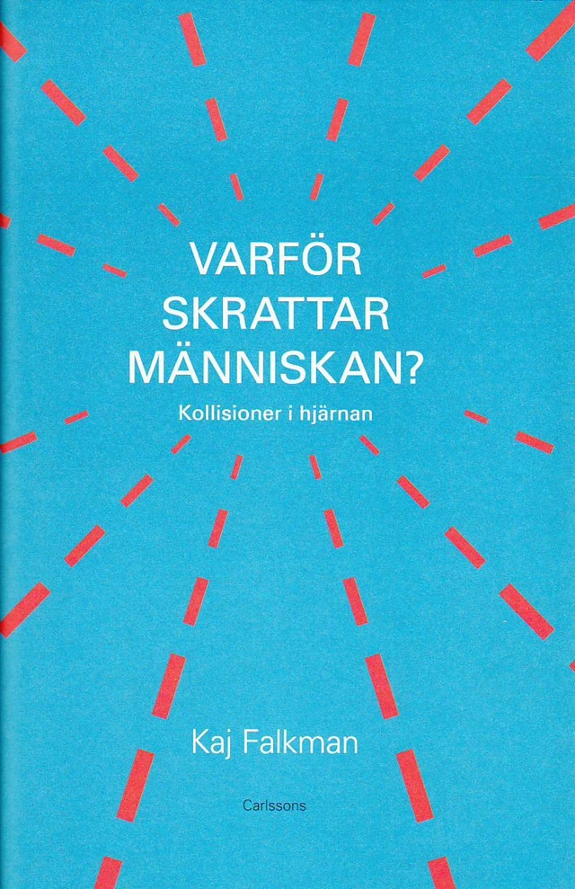 Varför skrattar människan? : kollisioner i hjärnan; Kaj Falkman; 2010
