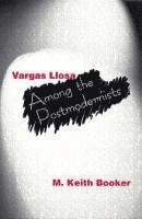 Vargas Llosa among the Postmodernists; M. Keith Booker; 1994