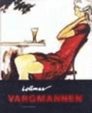 Vargmannen en berättelse; Bengt Collmar; 2002