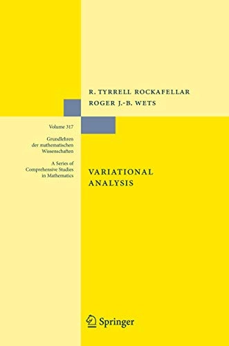 Variational Analysis; R Tyrrell Rockafellar, Roger J-B Wets; 2010
