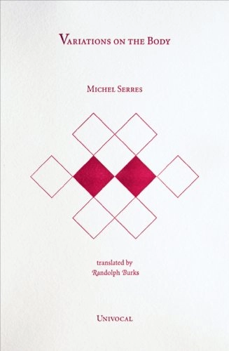Variations on the body; Michel Serres; 2011