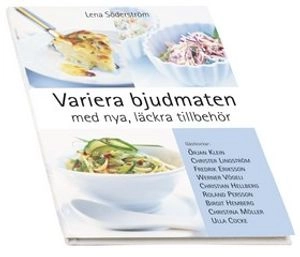 Variera bjudmaten med nya, läckra tillbehör; Lena Söderström; 2002