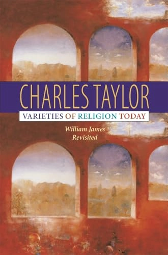 Varieties of religion today : William James revisited; Charles Taylor; 2002