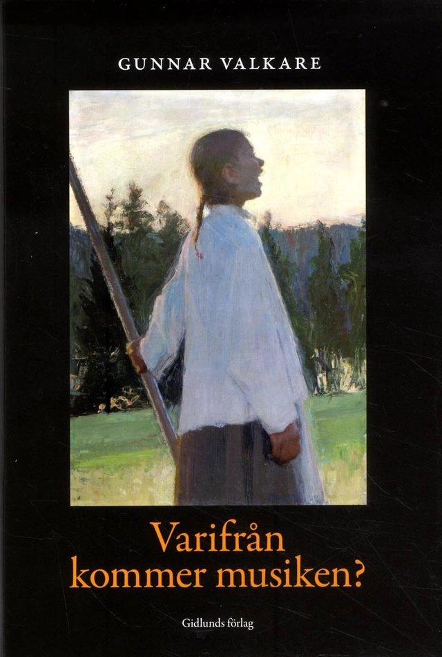 Varifrån kommer musiken?; Gunnar Valkare; 2016