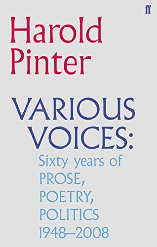Various voices : sixty years of prose, poetry, politics, 1948-2008; Harold Pinter; 2009