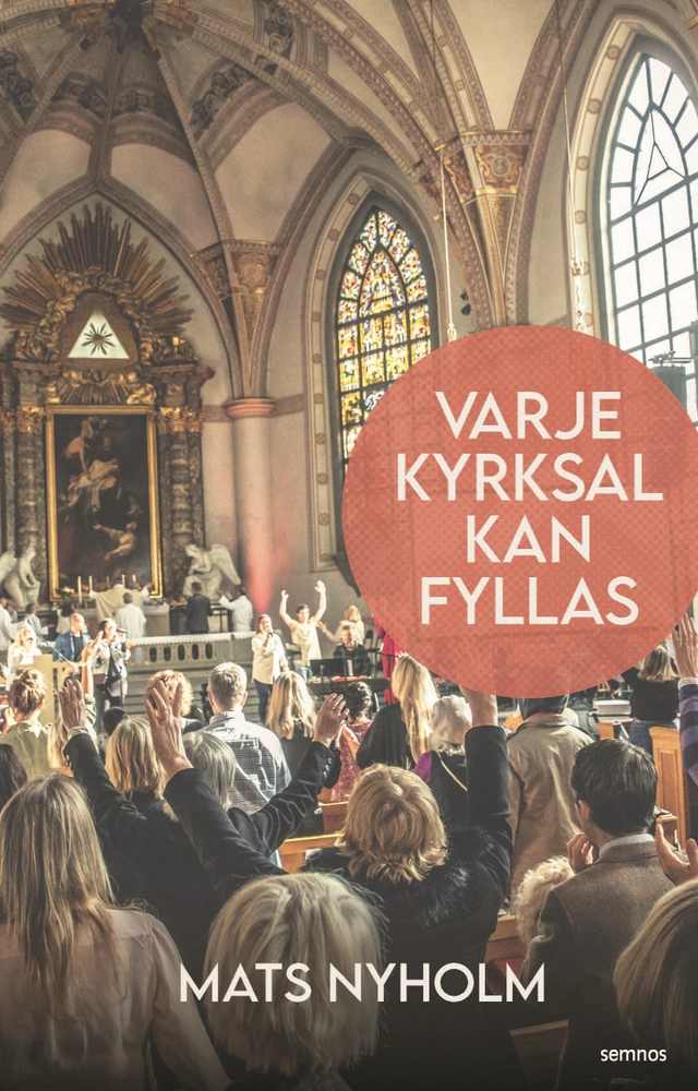 Varje kyrksal kan fyllas; Mats Nyholm; 2021