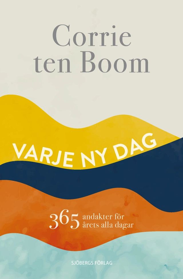 Varje ny dag - 365 andakter för årets alla dagar; Corrie ten Boom; 2021