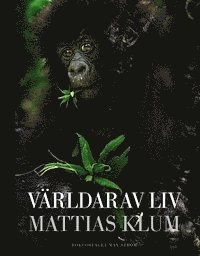 Världar av liv (PKL); Mattias Klum; 2013