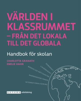 Världen i klassrummet; Emelie Hahn, Charlotta Turegård Granath; 2021