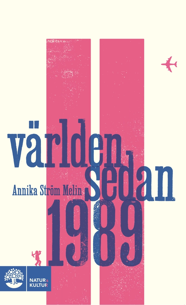 Världen sedan 1989; Annika Ström Melin; 2019