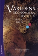 Världens ekonomiska historia : från urtid till nutid; Rondo Cameron, Larry Neal; 2006