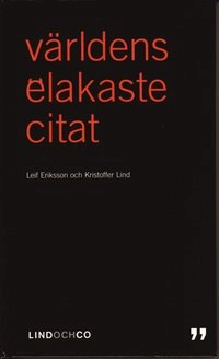 Världens elakaste citat; Leif Eriksson, Kristoffer Lind; 2006