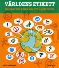 Världens etikett : resenärens guide till gott uppförande; Michael Powell; 2006