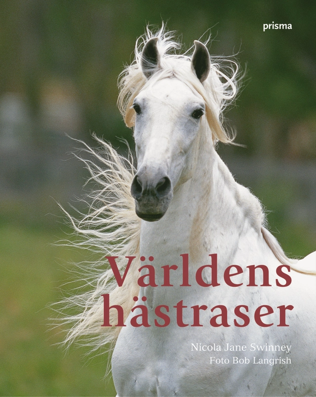 Världens hästraser; Nicola Jane Swinney; 2006