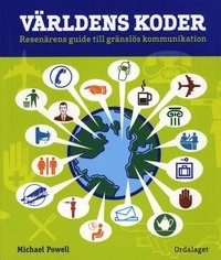 Världens koder : resenärens guide till gränslös kommunikation; Michael Powell; 2007