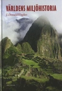 Världens miljöhistoria; J Donald Hughes; 2005