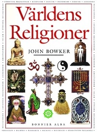 Världens religioner; John Bowker; 1997