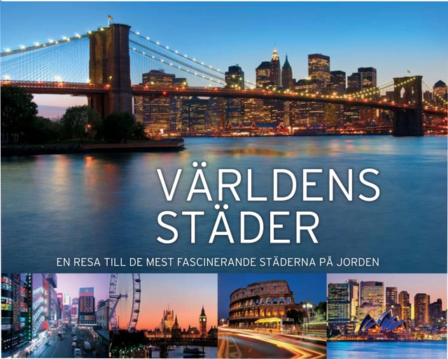 Världens städer : en resa till de mest fascinerande städerna på jorden; Marita Palm; 2012