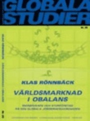 Världsmarknad i obalans : småbrukare, storföretag och den globala jordbrukshandeln; Klas Rönnbäck; 2006