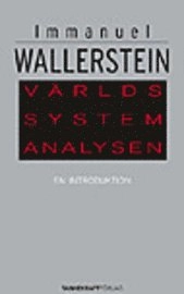 Världssystemanalysen : en introduktion; Immanuel Maurice Wallerstein; 2005