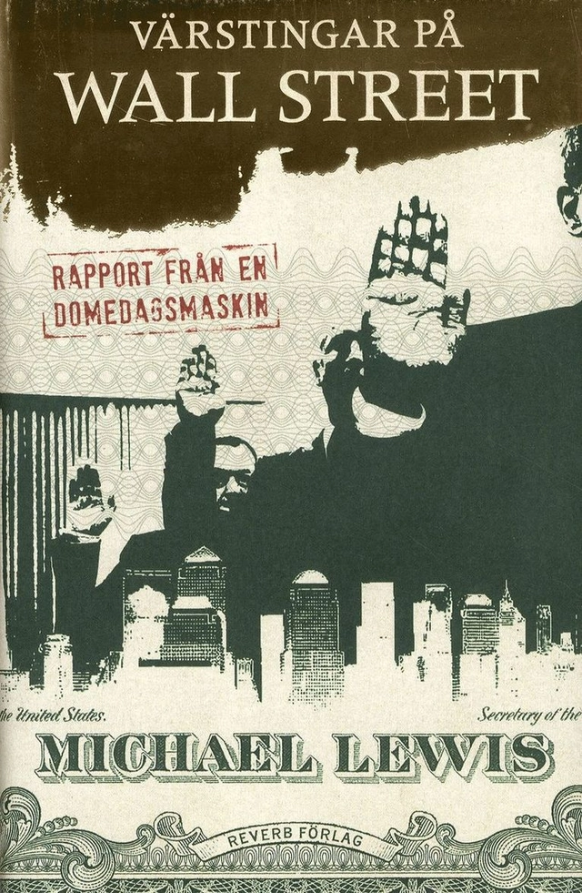Värstingar på Wall Street : rapport från en domedagsmaskin; Michael Lewis; 2011