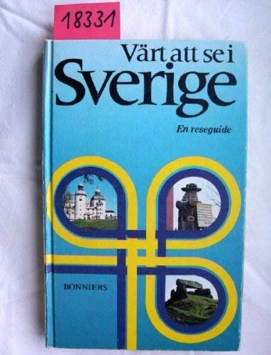 Värt att se i Sverige : en reseguide; Bo Falk, Svenska turistföreningen; 1978