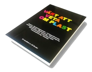 Värt att veta om plast : en plasthandbok för alla; Ulf Bruder; 2011