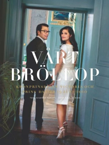 Vårt bröllop : Kronprinsessan Victoria och Prins Daniel 19 juni 2; Paul Hansen, Susanna Popova; 2010