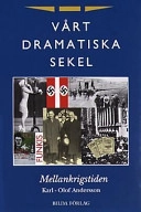 Vårt dramatiska sekel; Karl-Olof Andersson; 1994