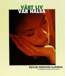 Vårt liv - vår hälsa : en medicinsk handbok för hemmet. Psyke, nerver, hjärna; Gil Dahlström, Jörgen Malmquist, Emma-Gunilla Lundborg, Göran Bauer; 2000