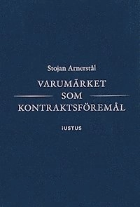 Varumärket som kontraktsföremål; Stojan Arnerstål; 2014
