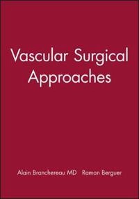 Vascular Surgical Approaches; Alain Branchereau, Ramon Berguer; 1999