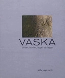 Vaska: bilder, texter, lager på lager; Lotta Lagercrantz; 2005