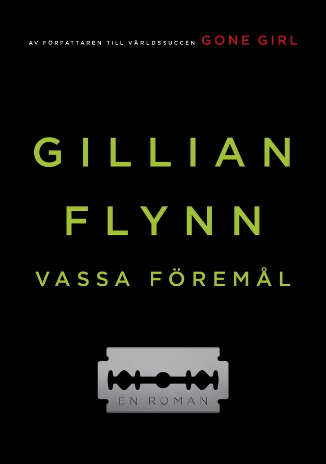 Vassa föremål; Gillian Flynn; 2014