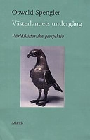 Västerlandets undergång : konturer till en morfologi om världshistorien; Oswald Spengler; 1997