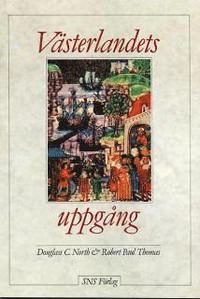 Västerlandets uppgång; Douglass C. North, Robert Paul Thomas; 1997