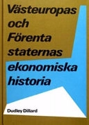 Västeuropas och Förenta staternas ekonomiska historia; Dudley D. Dillard; 1977