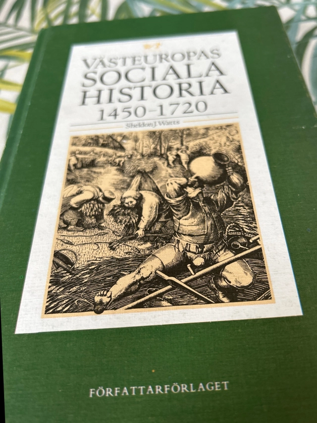 Västeuropas sociala historia 1450-1720; Sheldon J. Watts; 1987