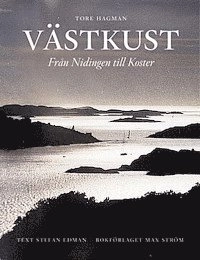 Västkust : från Nidingen till Koster; Tore Hagman, Stefan Edman; 2004