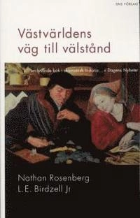 Västvärldens väg till välstånd; Nathan Rosenberg, L.E Birdsell Jr; 2002