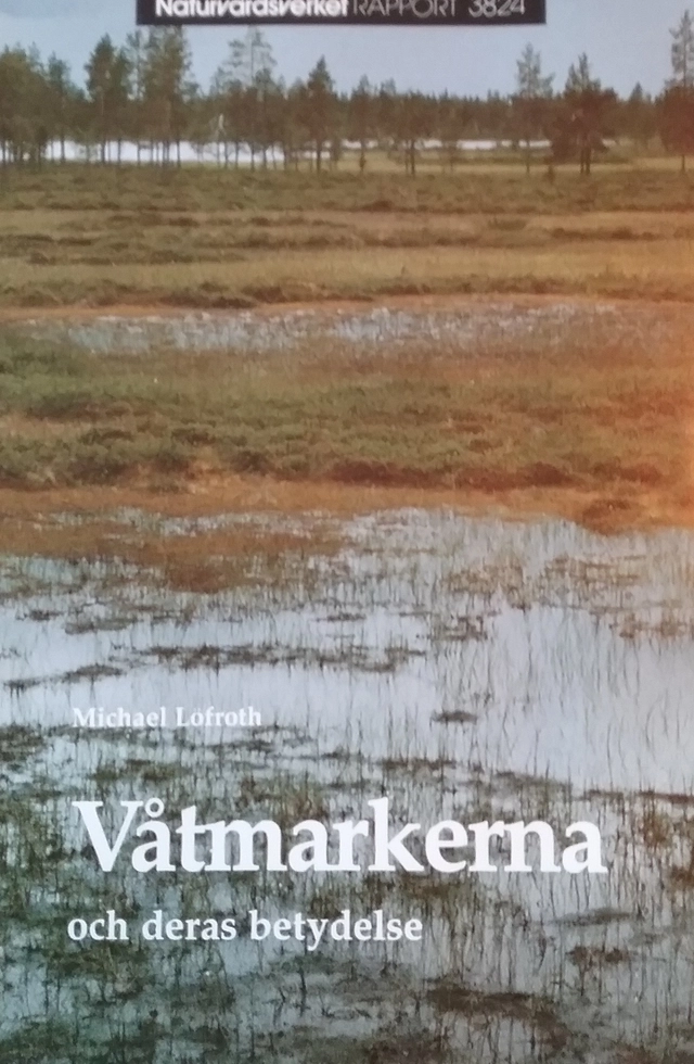 Våtmarkerna och deras betydelse; Michael Löfroth; 1991