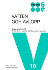Vatten och Avlopp. BVL 10. Utg 5; Marko Granroth, Lars Olof Matsson; 2018