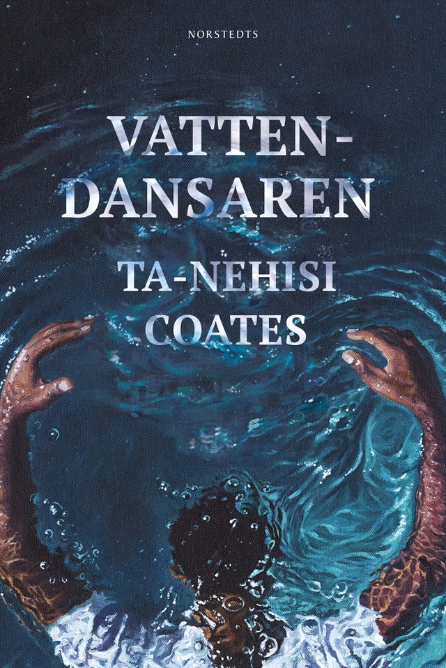 Vattendansaren; Ta-Nehisi Coates; 2020