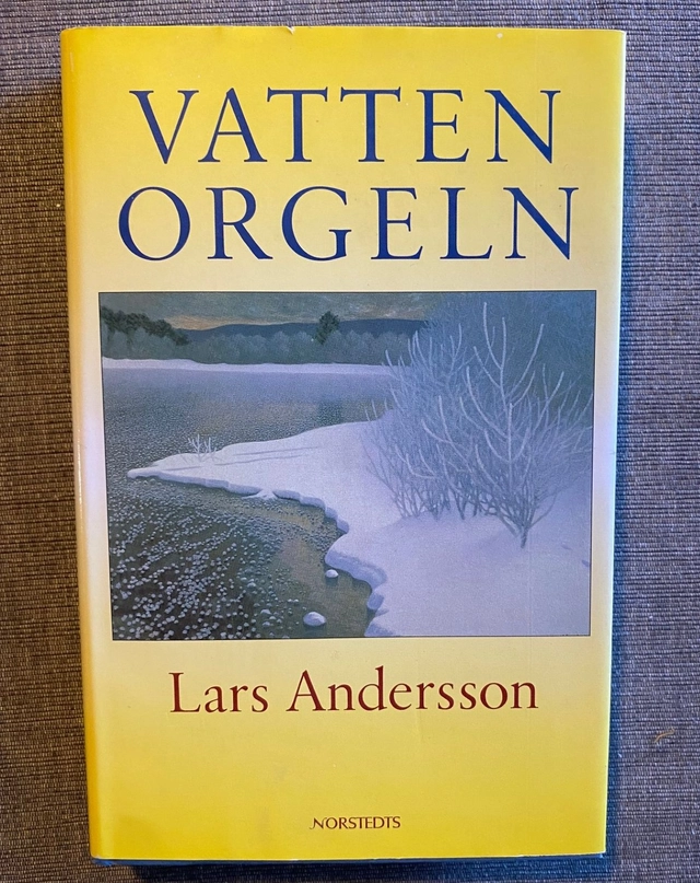Vattenorgeln : roman; Lars Andersson; 1993