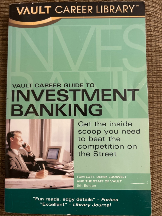 Vault Career Guide to Investment Banking (Vault Career Library);  Tom Lott, Derek Loosvelt ; 2005