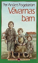 Vävarnas barn : en roman från Stockholm på 1700-talet; Per Anders Fogelström; 1985
