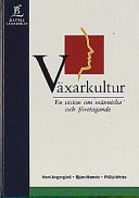 Växarkultur; Kent Angergård, Björn Hamrin, Philip Weiss; 1998